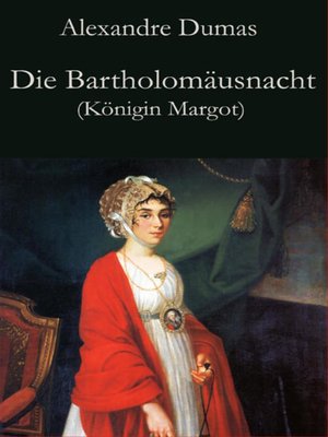 cover image of Die Bartholomäusnacht (Königin Margot)